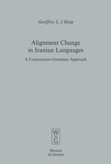 Alignment Change in Iranian Languages : A Construction Grammar Approach