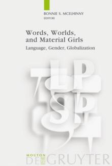 Words, Worlds, and Material Girls : Language, Gender, Globalization