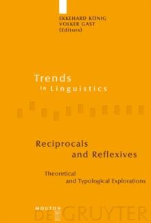 Reciprocals and Reflexives : Theoretical and Typological Explorations