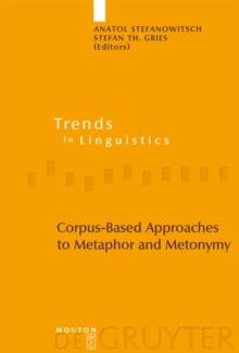 Corpus-Based Approaches to Metaphor and Metonymy