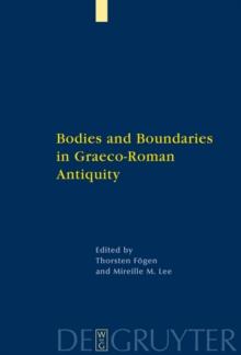 Bodies and Boundaries in Graeco-Roman Antiquity