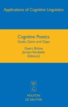 Cognitive Poetics : Goals, Gains and Gaps