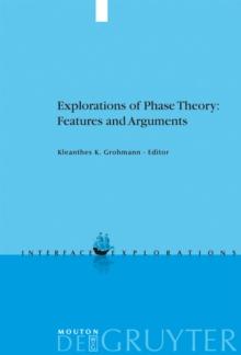 Explorations of Phase Theory: Features and Arguments