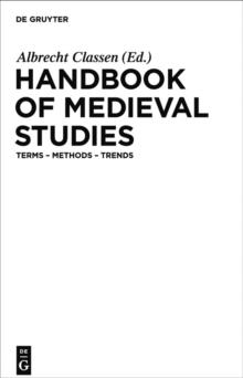 Handbook of Medieval Studies : Terms - Methods - Trends