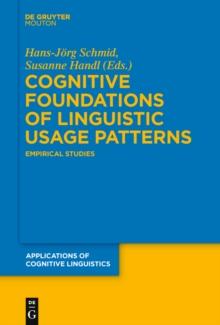 Cognitive Foundations of Linguistic Usage Patterns : Empirical Studies