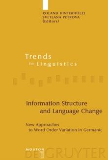 Information Structure and Language Change : New Approaches to Word Order Variation in Germanic