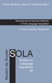 Development of Nominal Inflection in First Language Acquisition : A Cross-Linguistic Perspective