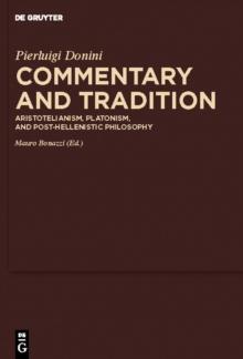 Commentary and Tradition : Aristotelianism, Platonism, and Post-Hellenistic Philosophy