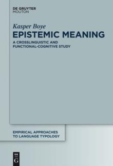 Epistemic Meaning : A Crosslinguistic and Functional-Cognitive Study