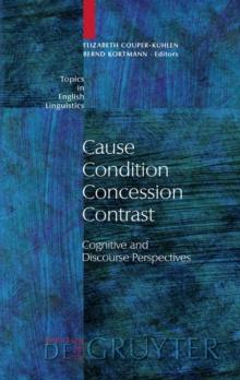 Cause - Condition - Concession - Contrast : Cognitive and Discourse Perspectives