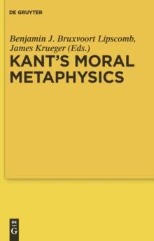 Kant's Moral Metaphysics : God, Freedom, and Immortality