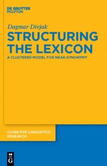 Structuring the Lexicon : A Clustered Model for Near-Synonymy