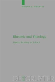 Rhetoric and Theology : Figural Reading of John 9