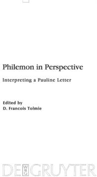 Philemon in Perspective : Interpreting a Pauline Letter