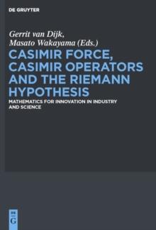 Casimir Force, Casimir Operators and the Riemann Hypothesis : Mathematics for Innovation in Industry and Science