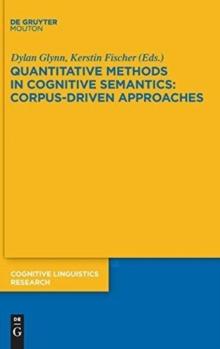 Quantitative Methods in Cognitive Semantics: Corpus-Driven Approaches