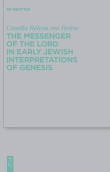 The Messenger of the Lord in Early Jewish Interpretations of Genesis