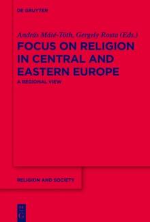 Focus on Religion in Central and Eastern Europe : A Regional View