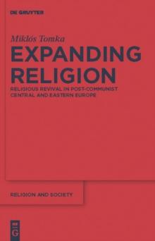 Expanding Religion : Religious Revival in Post-Communist Central and Eastern Europe