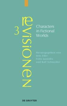 Characters in Fictional Worlds : Understanding Imaginary Beings in Literature, Film, and Other Media