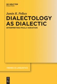 Dialectology as Dialectic : Interpreting Phula Variation