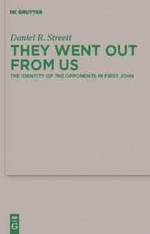 They Went Out from Us : The Identity of the Opponents in First John