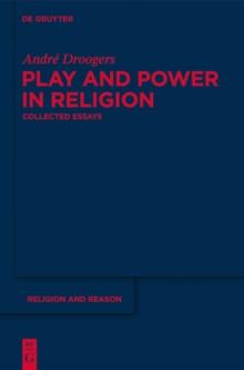 Play and Power in Religion : Collected Essays