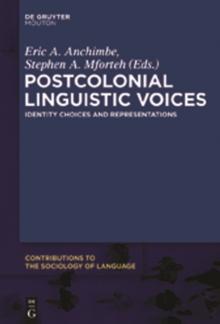 Postcolonial Linguistic Voices : Identity Choices and Representations