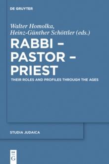 Rabbi - Pastor - Priest : Their Roles and Profiles Through the Ages