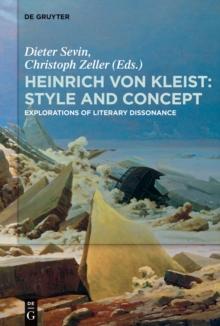 Heinrich von Kleist: Style and Concept : Explorations of Literary Dissonance