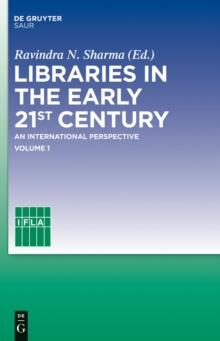 Libraries in the early 21st century, volume 1 : An international perspective