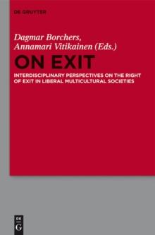 On Exit : Interdisciplinary Perspectives on the Right of Exit in Liberal Multicultural Societies