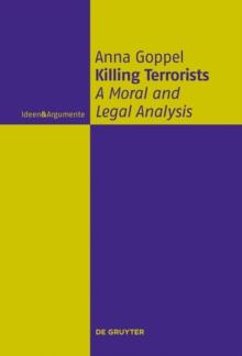 Killing Terrorists : A Moral and Legal Analysis