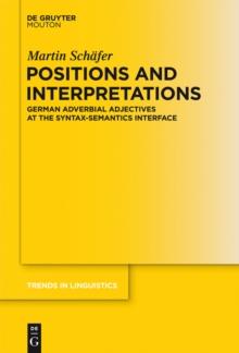 Positions and Interpretations : German Adverbial Adjectives at the Syntax-Semantics Interface