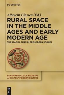 Rural Space in the Middle Ages and Early Modern Age : The Spatial Turn in Premodern Studies