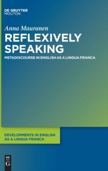 Reflexively Speaking : Metadiscourse in English as a Lingua Franca