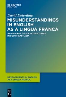 Misunderstandings in English as a Lingua Franca : An Analysis of ELF Interactions in South-East Asia