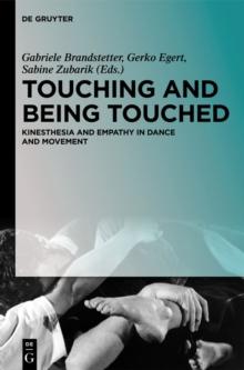 Touching and Being Touched : Kinesthesia and Empathy in Dance and Movement