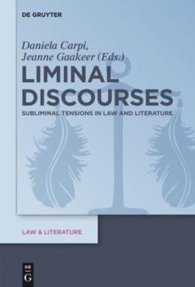 Liminal Discourses : Subliminal Tensions in Law and Literature