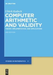 Computer Arithmetic and Validity : Theory, Implementation, and Applications