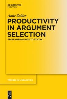 Productivity in Argument Selection : From Morphology to Syntax