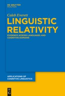 Linguistic Relativity : Evidence Across Languages and Cognitive Domains