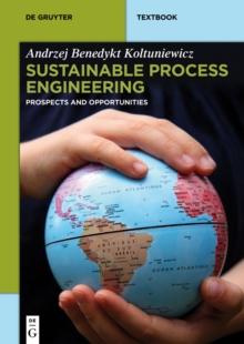 Sustainable Process Engineering : Prospects and Opportunities