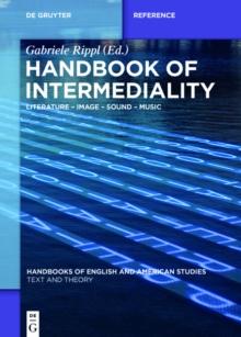 Handbook of Intermediality : Literature - Image - Sound - Music