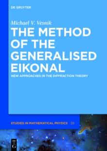 The Method of the Generalised Eikonal : New Approaches in the Diffraction Theory