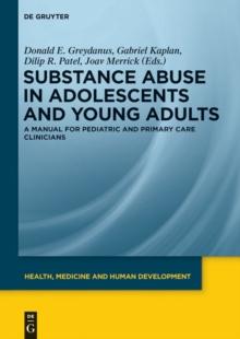 Substance Abuse in Adolescents and Young Adults : A Manual for Pediatric and Primary Care Clinicians