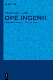 Ope ingenii : Experiences of Textual Criticism