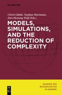 Models, Simulations, and the Reduction of Complexity