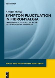 Symptom Fluctuation in Fibromyalgia : Environmental, Psychological and Psychobiological Influences