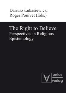 The Right to Believe : Perspectives in Religious Epistemology